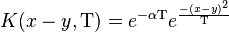 
K(x-y,\Tau) = e^{-\alpha \Tau} e^{-(x-y)^2\over \Tau}
\,