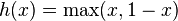 h(x) = \max(x,1-x)