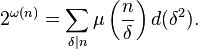 2^{\omega(n)}=\sum_{\delta\mid n}\mu\left(\frac{n}{\delta}\right)d(\delta^2).
