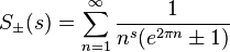 S_\pm(s) = \sum_{n=1}^\infty \frac{1}{n^s (e^{2\pi n} \pm 1)}