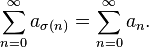 \sum_{n=0}^\infty a_{\sigma(n)} = \sum_{n=0}^\infty a_n.