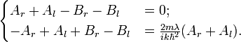 \begin{cases}
A_r + A_l - B_r - B_l &= 0;\\
-A_r + A_l + B_r - B_l &= \frac{2m\lambda}{ik\hbar^2}(A_r + A_l).
\end{cases}