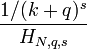 \frac{1/(k+q)^s}{H_{N,q,s}}