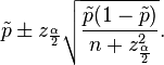  \tilde{p} \pm z_{\frac{\alpha}{2}} \sqrt{ \frac{ \tilde{p} ( 1 - \tilde{p} )}{ n + z_{\frac{\alpha}{2}}^2 } } .