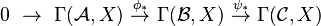 0\ \rightarrow\ \Gamma(\mathcal{A},X)\ \stackrel{\phi_*}{\rightarrow}\ \Gamma(\mathcal{B},X)\ \stackrel{\psi_*}{\rightarrow}\ \Gamma(\mathcal{C},X)