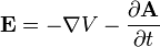  \mathbf{E} = -\nabla V - \frac{\partial \mathbf{A}}{\partial t}