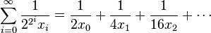 \sum_{i=0}^{\infty} \frac{1}{2^{2^i} x_i}  = \frac{1}{2x_0}+\frac{1}{4x_1}+\frac{1}{16x_2}+\cdots