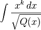  \int\frac{x^k \, dx}{\sqrt{Q(x)}} 