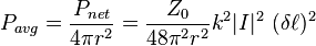 P_{avg} = \frac{P_{net}}{4\pi r^2} = 
\frac{Z_0}{48 \pi^2 r^2} k^2 |I|^2\ (\delta \ell)^2 