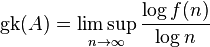 \operatorname{gk}(A) = \limsup_{n \to \infty} {\log f(n) \over \log n}