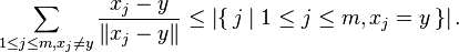 \sum _{1\le j\le m, x_j\ne y}
\frac {x_j - y} {\left \| x_j - y \right \|} \le \left|\{
\,j\mid 1\le j\le m, x_j= y\,\}\right|.