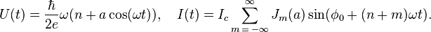 U(t) = \frac{\hbar}{2 e} \omega ( n + a \cos( \omega t) ), \ \ \ I(t) = I_c \sum_{m \,=\, -\infty}^\infty J_m (a) \sin (\phi_0 + (n + m) \omega t).