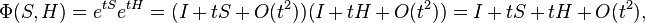 \Phi(S,H) = e^{tS}e^{tH} = (I + tS + O(t^2))(I + tH + O(t^2)) = I + tS + tH + O(t^2),