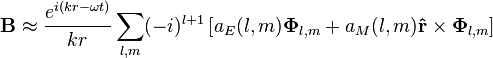 \mathbf{B} \approx \frac{e^{i (kr-\omega t)}}{kr} \sum_{l,m} (-i)^{l+1} \left[a_E(l,m) \mathbf{\Phi}_{l,m} + a_M(l,m) \mathbf{\hat{r}} \times \mathbf{\Phi}_{l,m} \right]