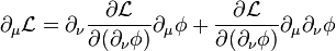  \partial_\mu \mathcal{L} = \partial_\nu \frac{\partial \mathcal{L}}{\partial (\partial_\nu \phi)}  \partial_\mu \phi + \frac{\partial \mathcal{L}}{\partial (\partial_\nu \phi)} \partial_\mu \partial_\nu \phi 