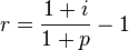 r = \frac{1+i}{1+p}-1\,\!