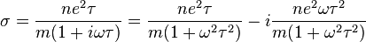 \sigma = \frac{ne^2\tau}{m(1+i\omega\tau)} = \frac{ne^2\tau}{m(1+\omega^2\tau^2)}-i\frac{ne^2\omega\tau^2}{m(1+\omega^2\tau^2)}