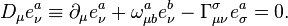 D_\mu e^a_\nu \equiv \partial_\mu e^a_\nu+\omega^a_{\mu b}e_\nu^b-\Gamma^\sigma_{\mu\nu}e_\sigma^a= 0.