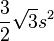 \frac{3}{2} \sqrt{3}s^2\,\!