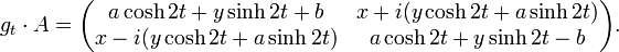  g_t\cdot A=\begin{pmatrix} a \cosh 2t +y \sinh 2t +b & x+i(y\cosh 2t + a\sinh 2t) \\ x-i(y\cosh 2t + a\sinh 2t) & a\cosh 2t +y \sinh 2t -b\end{pmatrix}.