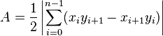 A = \frac{1}{2} \left\vert \sum_{i = 0}^{n - 1}( x_i y_{i + 1} - x_{i + 1} y_i) \right\vert \,