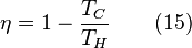 \eta = 1 - \frac{T_C}{T_H} \qquad \mbox{(15)}