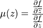 \mu(z) = {{\partial f\over \partial \overline{z}}\over{\partial f\over \partial z}}