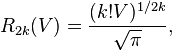 R_{2k}(V) = \frac{(k!V)^{1/2k}}{\sqrt{\pi}},