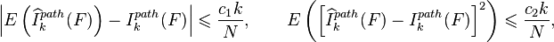 \left| E\left(\widehat{I}^{path}_k(F)\right)-I_k^{path}(F)\right|\leqslant \frac{c_1 k}{N}, \qquad E\left(\left[\widehat{I}^{path}_k(F)-I_k^{path}(F)\right]^2\right)\leqslant \frac{c_2 k}{N},