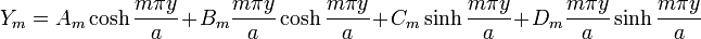 
  Y_m = A_m \cosh\frac{m\pi y}{a} + B_m\frac{m\pi y}{a} \cosh\frac{m\pi y}{a} + 
  C_m \sinh\frac{m\pi y}{a} + D_m\frac{m\pi y}{a} \sinh\frac{m\pi y}{a}  
