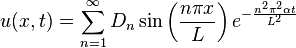 u(x,t) = \sum_{n = 1}^{\infty} D_n \sin \left(\frac{n\pi x}{L}\right) e^{-\frac{n^2 \pi^2 \alpha t}{L^2}}