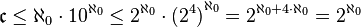 {\mathfrak c} \leq \aleph_0 \cdot 10^{\aleph_0} \leq 2^{\aleph_0} \cdot {(2^4)}^{\aleph_0} = 2^{\aleph_0 + 4 \cdot \aleph_0} = 2^{\aleph_0} 