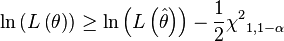 \ln \left( L\left( \theta  \right) \right)\ge \ln \left( L\left( {\hat{\theta }} \right) \right)-\frac{1}{2}{{\chi }^{2}}_{1,1-\alpha }