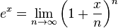 e^x = \lim_{n \rightarrow \infty} \left(1 + \frac{x}{n}\right)^n