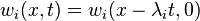 
w_i (x, t)  = w_i (x-\lambda_i t, 0)  
