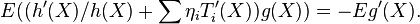 E((h'(X)/h(X) + \sum \eta_i T_i'(X))g(X)) = -Eg'(X). 