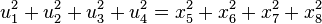 u_1^2+u_2^2+u_3^2+u_4^2 = x_5^2+x_6^2+x_7^2+x_8^2