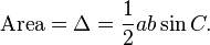 \mbox{Area} = \Delta = \frac{1}{2}a b\sin C.