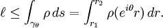 \ell\le\int_{\gamma_\theta}\rho\,ds =\int_{r_1}^{r_2}\rho(e^{i\theta}r)\,dr.