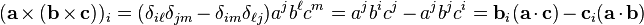 (\mathbf{a} \times (\mathbf{b}\times \mathbf{c}))_i = (\delta_{i\ell}\delta_{jm}-\delta_{im}\delta_{\ell j}) a^j  b^\ell c^m=a^jb^i c^j-a^j  b^j c^i=\mathbf{b}_i(\mathbf{a}\cdot\mathbf{c})-\mathbf{c}_i(\mathbf{a}\cdot\mathbf{b})