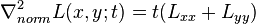 \nabla^2_{norm} L(x, y; t) = t (L_{xx} + L_{yy})