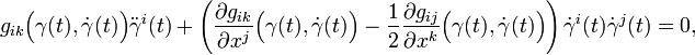 g_{ik}\Big(\gamma(t),\dot\gamma(t)\Big)\ddot\gamma^i(t) + \left(\frac{\partial g_{ik}}{\partial x^j}\Big(\gamma(t),\dot\gamma(t)\Big)
- \frac{1}{2}\frac{\partial g_{ij}}{\partial x^k}\Big(\gamma(t),\dot\gamma(t)\Big) \right)\dot\gamma^i(t)\dot\gamma^j(t) = 0,
