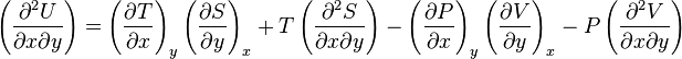 \left(\frac{\partial^2U}{\partial x\partial y}\right) = \left(\frac{\partial T}{\partial x}\right)_y \left(\frac{\partial S}{\partial y}\right)_x + T\left(\frac{\partial^2 S}{\partial x\partial y}\right) - \left(\frac{\partial P}{\partial x}\right)_y \left(\frac{\partial V}{\partial y}\right)_x - P\left(\frac{\partial^2 V}{\partial x\partial y}\right)