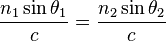 \frac{n_1\sin\theta_1}{c}=\frac{n_2\sin\theta_2}{c}