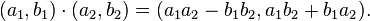  (a_1,b_1)\cdot (a_2,b_2) = (a_1a_2 - b_1b_2,a_1b_2 + b_1a_2). 