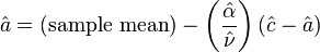   \hat{a} = (\text{sample mean}) -  \left(\frac{\hat{\alpha}}{\hat{\nu}}\right)(\hat{c}-\hat{a}) 