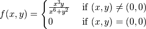 
f(x, y)=
\begin{cases}
\frac{x^3y}{x^6+y^2} & \mbox{ if } (x, y)\ne (0, 0)\\
0 & \mbox{ if } (x, y)=(0, 0)
\end{cases}