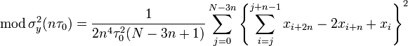 \operatorname{mod}\sigma_y^2(n\tau_0) = \frac{1}{2n^4\tau_0^2(N-3n+1)}\sum_{j=0}^{N-3n} \left\{ \sum_{i=j}^{j+n-1} x_{i+2n}-2x_{i+n}+x_i\right\}^2