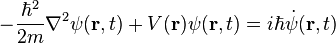 
- \frac{\hbar^2}{2m} \nabla^2 \psi(\mathbf{r}, t) + V(\mathbf{r}) \psi(\mathbf{r}, t) = i \hbar \dot{\psi}(\mathbf{r}, t)