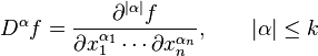  D^\alpha f = \frac{\partial^{|\alpha|}f}{\partial x_1^{\alpha_1}\cdots \partial x_n^{\alpha_n}}, \qquad |\alpha|\leq k 